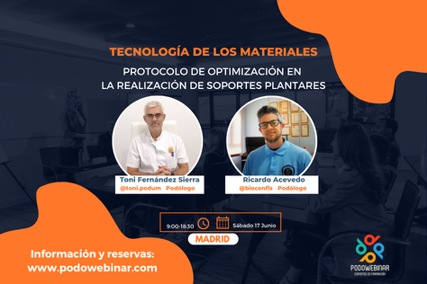 Curso Presencial de Ortopodología: Tecnología de materiales. Protocolo de optimización en la realización de soportes plantares.
